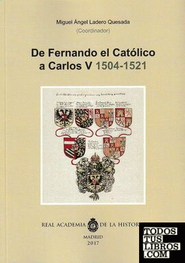 De Fernando el Ccatólico a Carlos Y (1504-1521).