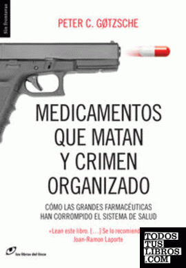Medicamentos que matan y crimen organizado [7ª edición]