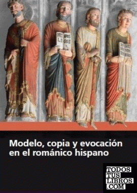 Modelo, copia y evocación en el románico hispano