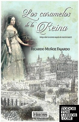 Los caramelos de la reina (saga Rodrigo Pizarro,4)