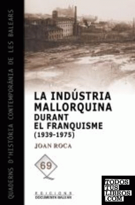 La indústria mallorquina durant el franquisme, 1939-1975