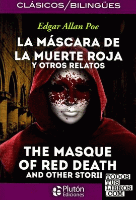 La Máscara de la Muerte Roja y otros relatos / The Masque of Red Death and other stories