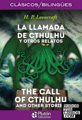 La Llamada de Cthulhu y otros relatos / The Call of Cthulhu and other stories