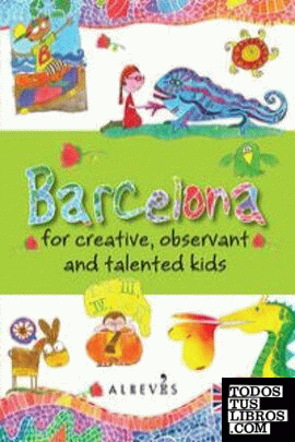 BARCELONA FOR CREATIVE OBSERVANT ANT TALENTED KIDS 2ªED
