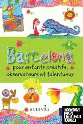 Barcelona pour enfants créatifs, observateurs et talentueux