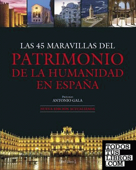 Las 45 Maravillas del Patrimonio de la Humanidad en España