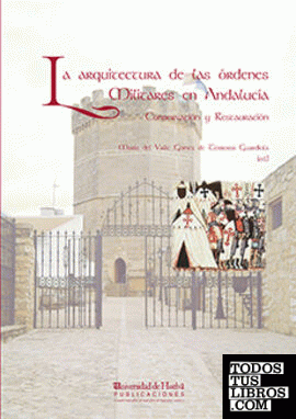 La arquitectura de las órdenes militares en Andalucía