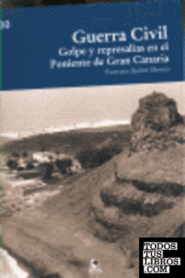 Guerra Civil, golpe y represalias en el poniente de Gran Canaria