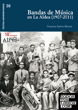Bandas de música en La Aldea (1907-2011)