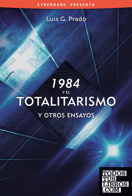 1984 y el totalitarismo, y otros ensayos
