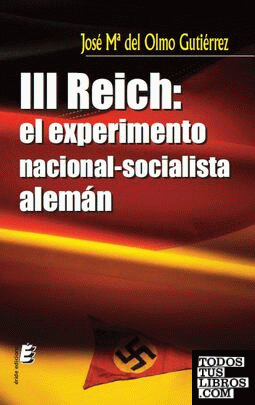 III Reich: el experimento nacional-socialista alemán