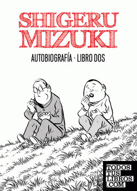 Shigeru Mizuki. Autobiografía. Libro dos