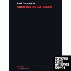 CUENTOS DE LA SELVA (LITERATURA UNIVERSAL 59)
