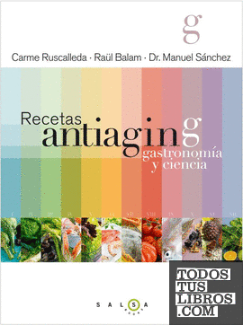Recetas antiaging. Gastronomía y ciencia