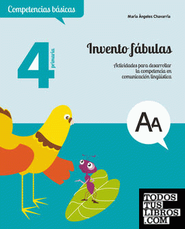 Invento fábulas. Actividades para desarrollar la competencia en comunicación lingüística (4.º de Primaria)