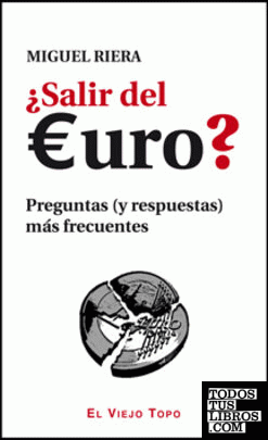 ¿Salir del euro? Preguntas (y respuestas) más frecuentes
