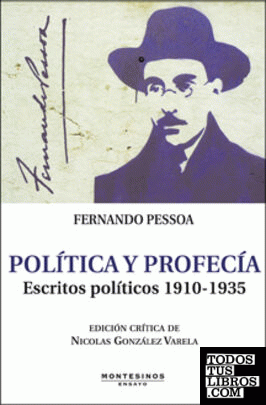 Política y profecía. Escritos políticos 1910-1935. Edición crítica de Nicolás González Varela