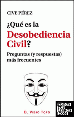 ¿Qué es la Desobediencia Civil? Preguntas (y respuestas) más frecuentes