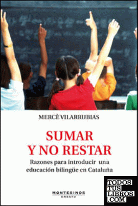 Sumar y no restar. Razones para introducir una educación bilingüe en Cataluña