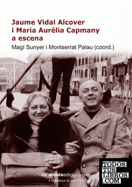 Jaume Vidal Alcover i Maria Aurèlia Capmany a escena