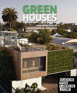 GREEN HOUSES. New Directions In Sustainable Architecture
