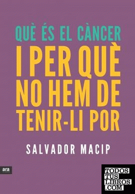 Què és el càncer i per què no hem de tenir-li por Què és el càncer i per què no hem de tenir-li por