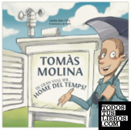 Tomàs Molina: De gran vull ser home del temps!