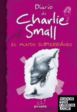 Diario de Charlie Small. El mundo subterráneo