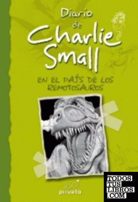 Diario de Charlie Small. En el país de los Remotosauros. Vol 10