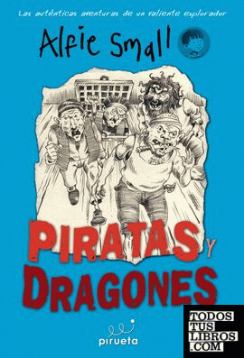 Piratas y dragones. Diario de Alfie Small Vol. 1