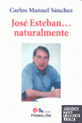 José Esteban-- naturalmente
