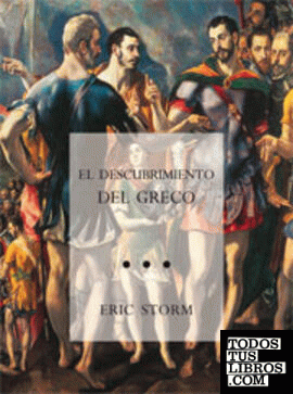 El descubrimiento del Greco. Nacionalismo y arte moderno (1860-1914)