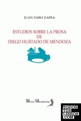 Estudio sobre la prosa de Diego Hurtado de Mendoza