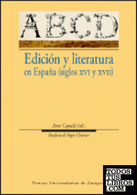 Edición y literatura en España (siglos XVI y XVII)