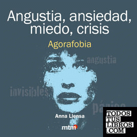 Angustia, ansiedad, miedo, crisis. Agorafobia