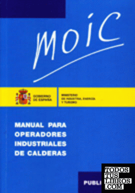MOIC : Manual para operadores industriales de calderas. 10ª ed.