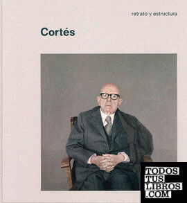 Cortés. Retrato y estructura