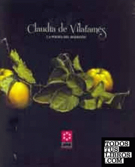 Claudia de Vilafamés : La poesí­a del bodegón