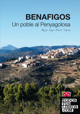 Benafigos : un poble al Penyagolosa