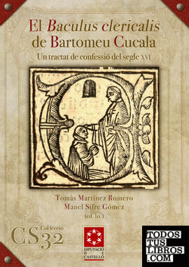 El Baculus clericalis, de Bartomeu Cucala : un tractat de confessió del segle XVI