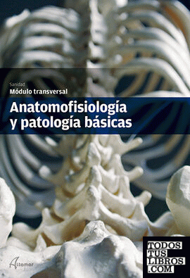 Anatomofisiología y patología básicas.