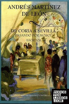 De Coria a Sevilla pasando por Moscú, escritos