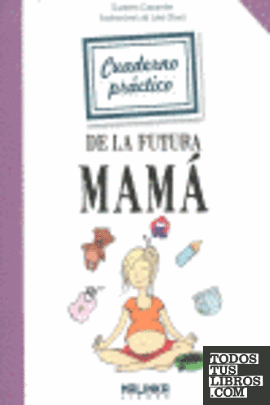 Cuaderno práctico de la futura mamá