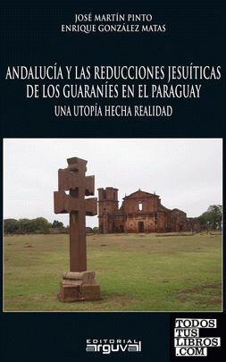 Andalucía y las reducciones jesuíticas de los guaraníes en el paraguay
