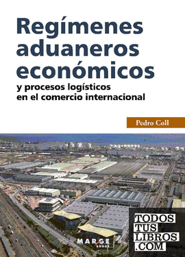 Regímenes aduaneros económicos y procesos logísticos en el comercio internacional
