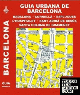 Guía urbana de Barcelona, Badalona, Cornella, Esplugues, L'Hospitalet, St. Adrià de Besòs, Sta. Coloma de Gramanet