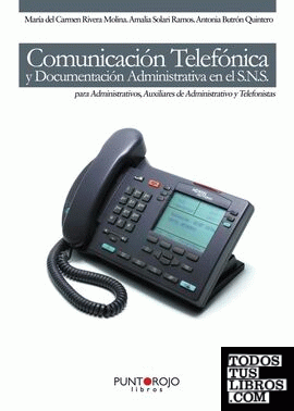 Comunicación telefónica y documentación administrativa en el SNS para administrativos, auxiliares de administrativo y telefonistas