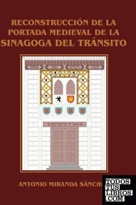 Reconstrucción de la portada medieval de la Sinagoga del Tránsito
