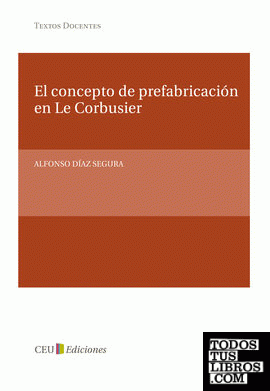 El concepto de prefabricación en Le Corbusier