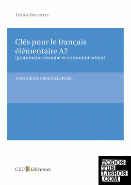 Clés pour le français élémentaire A2 (grammaire, lexique et communication)